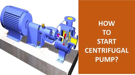 how to start a centrifugal pump|introduction of centrifugal pump.